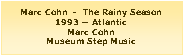 Casella di testo: Marc Cohn  -  The Rainy Season1993 � AtlanticMarc CohnMuseum Step Music