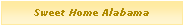 Casella di testo: Sweet Home Alabama