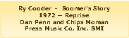 Casella di testo: Ry Cooder  -  Boomer�s Story1972 � RepriseDan Penn and Chips MomanPress Music Co, Inc. BMI